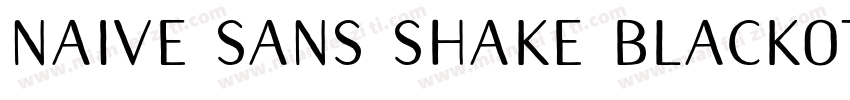 naive sans shake blackotf字体字体转换
